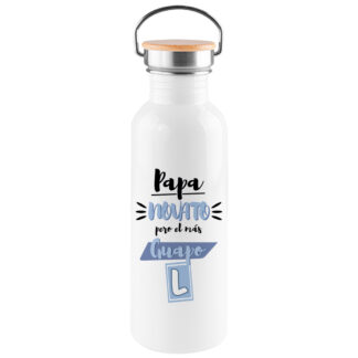 Botella Acero Inox: "Papá novato pero la más guapo"